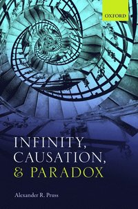 bokomslag Infinity, Causation, and Paradox