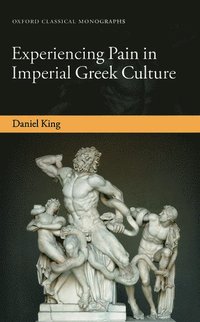 bokomslag Experiencing Pain in Imperial Greek Culture