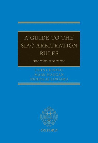 bokomslag A Guide to the SIAC Arbitration Rules