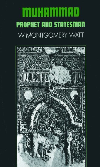 W. Montgomery Watt - Muhammad, Prophet and Statesman, Häftad