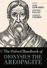 bokomslag The Oxford Handbook of Dionysius the Areopagite
