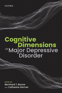bokomslag Cognitive Dimensions of Major Depressive Disorder