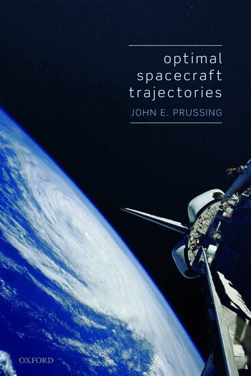 John E. Prussing - Optimal Spacecraft Trajectories, Inbunden