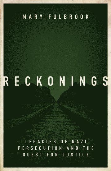 Mary Fulbrook - Reckonings: Legacies of Nazi Persecution, Inbunden