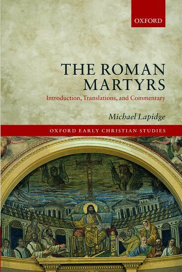 Michael Lapidge - The Roman Martyrs, Inbunden