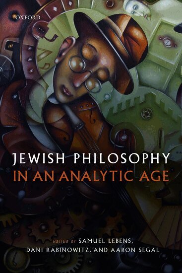 Samuel Lebens, Dani Rabinowitz, Aaron Segal - Jewish Philosophy in an Analytic Age, Inbunden