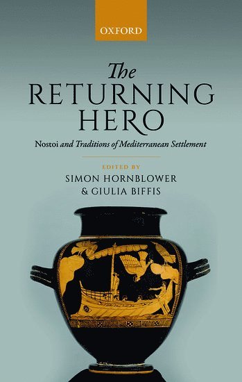 Biffis Hornblower, BIFFIS HORNBLOWER, Simon Hornblower, Giulia Biffis, Oxford) Hornblower, Simon (Formerly Senior Research Fellow in Classical Studies, Formerly Senior Research Fellow in Classical Studies, All Souls College, London) Biffis, Giulia (Research Associate in Classics, Research Associate in Classics, University of Reading; Associate Lecturer in Greek, Birkbeck College - The Returning Hero, Inbunden