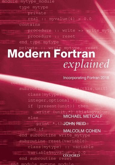 Michael Metcalf, John Reid, Malcolm Cohen - Modern Fortran Explained, Inbunden