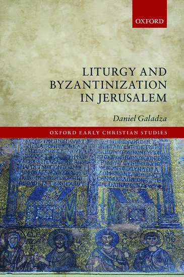 bokomslag Liturgy and Byzantinization in Jerusalem