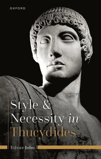 bokomslag Style and Necessity in Thucydides