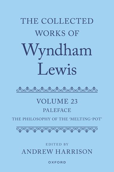 Andrew Harrison - The Collected Works of Wyndham Lewis: Paleface, Inbunden