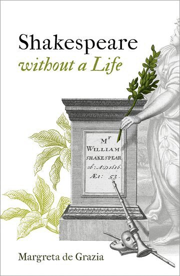 Margreta de Grazia - Shakespeare Without a Life, Inbunden