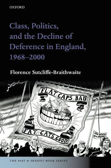 Class, Politics, and the Decline of Deference in England, 1968-2000 1