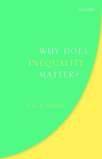 bokomslag Why Does Inequality Matter?