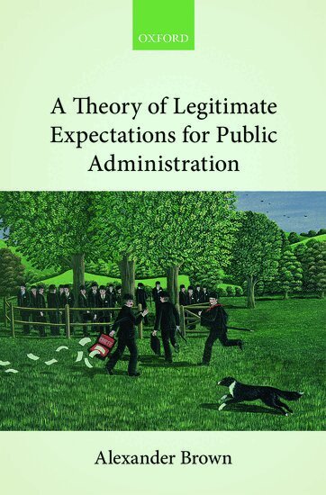 Alexander Brown - A Theory of Legitimate Expectations for Public Administration, Inbunden