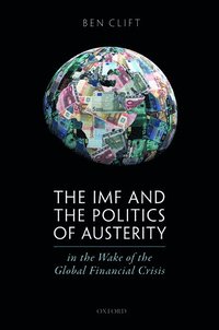 bokomslag The IMF and the Politics of Austerity in the Wake of the Global Financial Crisis