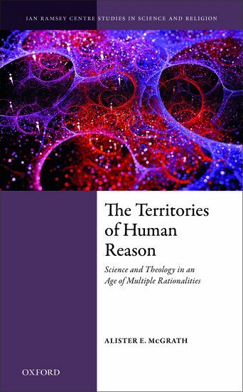 Alister E. McGrath - The Territories of Human Reason, Inbunden