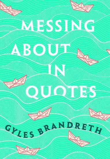 Gyles Brandreth - Messing About in Quotes, Inbunden