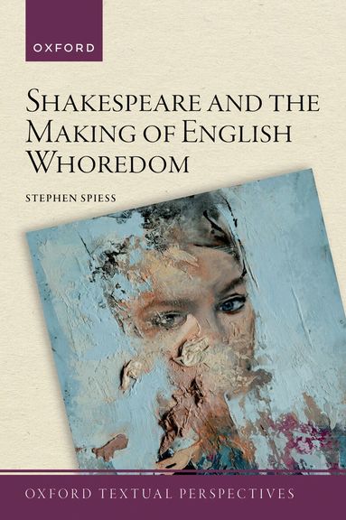 Stephen Spiess - Shakespeare and the Making of English Whoredom, Häftad