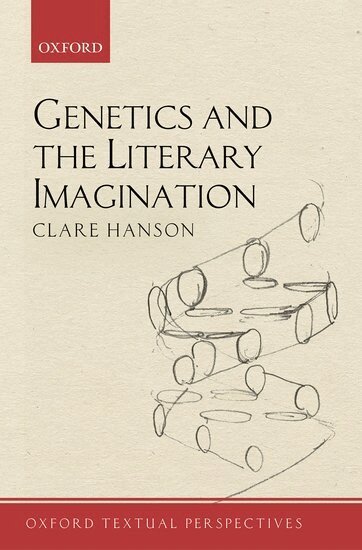 Clare Hanson - Genetics and the Literary Imagination, Inbunden