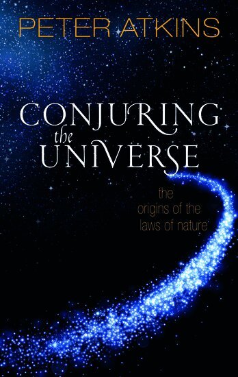 Peter Atkins - Conjuring the Universe, Inbunden