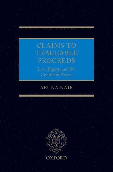 Aruna Nair, King's College London) Nair, Aruna (Lecturer in Property Law, Lecturer in Property Law - Claims to Traceable Proceeds, Inbunden
