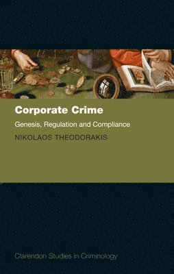 bokomslag Corporate Crime: Genesis, Regulation and Compliance