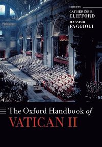 bokomslag The Oxford Handbook of Vatican II