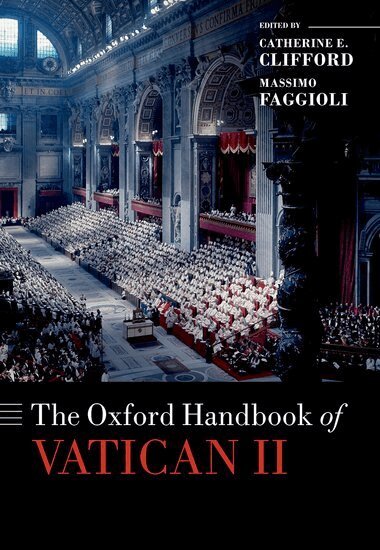 Catherine E. Clifford, Massimo Faggioli - The Oxford Handbook of Vatican II, Inbunden