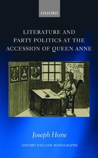 bokomslag Literature and Party Politics at the Accession of Queen Anne