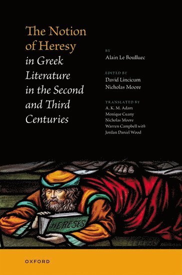 bokomslag The Notion of Heresy in Greek Literature in the Second and Third Centuries