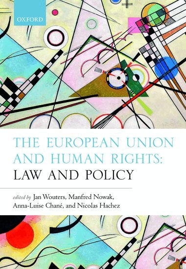 Wouters Et Al, Jan Wouters, Manfred Nowak, Anna-Luise ChanÃ©, Nicolas Hachez - The European Union and Human Rights, Inbunden
