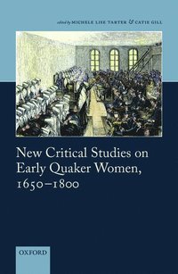 bokomslag New Critical Studies on Early Quaker Women, 1650-1800