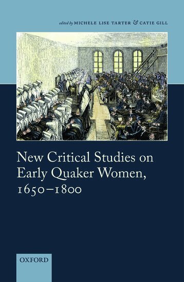 Michele Lise Tarter, Catie Gill - New Critical Studies on Early Quaker Women, 1650-1800, Inbunden
