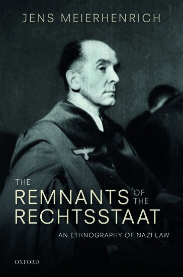 Jens Meierhenrich - The Remnants of the Rechtsstaat, Inbunden
