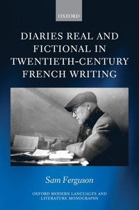 bokomslag Diaries Real and Fictional in Twentieth-Century French Writing