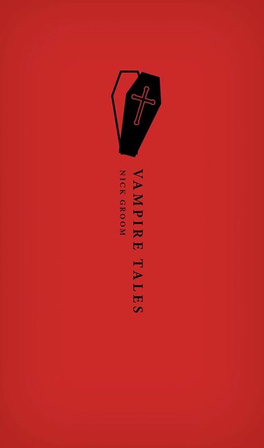Nick Groom - Vampire Tales, Inbunden