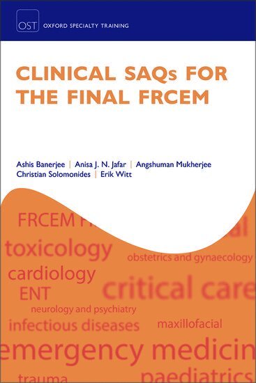 Ashis Banerjee, Anisa J. N. Jafar, Angshuman Mukherjee, Christian Solomonides, Erik Witt - Clinical SAQs for the Final FRCEM, Häftad