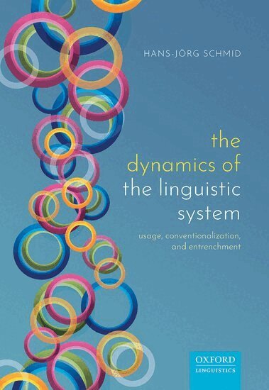Hans-Jörg Schmid - The Dynamics of the Linguistic System, Inbunden