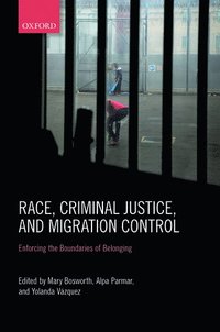 bokomslag Race, Criminal Justice, and Migration Control