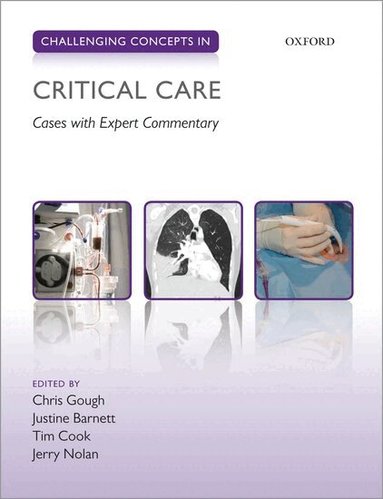 Christopher Gough, Justine Barnett, Tim Cook, Jerry Nolan - Challenging Concepts in Critical Care, Häftad