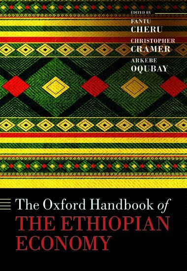 Fantu Cheru, Christopher Cramer, Arkebe Oqubay - The Oxford Handbook of the Ethiopian Economy, Inbunden