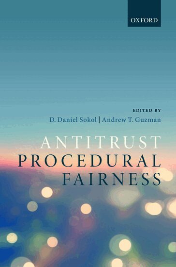 D. Daniel Sokol, Andrew T. Guzman - Antitrust Procedural Fairness, Inbunden