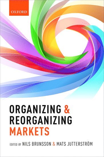 Organizing and Reorganizing Markets 1
