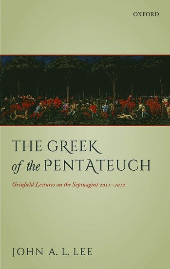 John A. L. Lee, Sydney) Lee, John A. L. (Honorary Fellow, Macquarie University, John A L Lee - The Greek of the Pentateuch, Inbunden