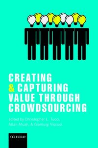 bokomslag Creating and Capturing Value through Crowdsourcing