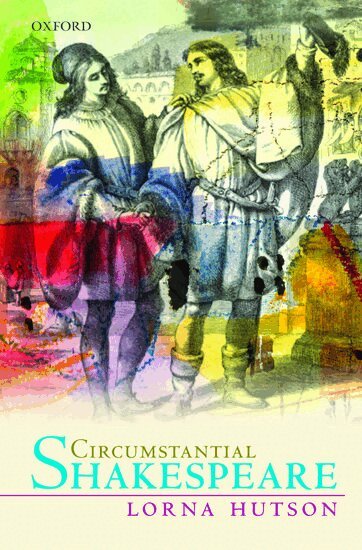 Lorna Hutson - Circumstantial Shakespeare, Häftad
