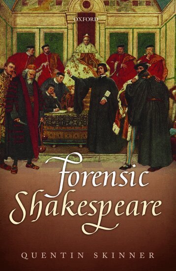 Quentin Skinner - Forensic Shakespeare, Häftad