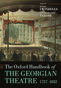 bokomslag The Oxford Handbook of the Georgian Theatre 1737-1832