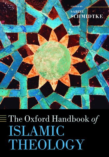 Sabine Schmidtke - The Oxford Handbook of Islamic Theology, Häftad